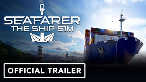 Seafarer: The Ship Sim - Official Announcement Trailer