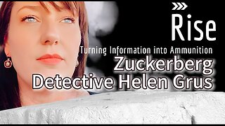 RISE EP2: Zuckerberg and Detective Helen Grus