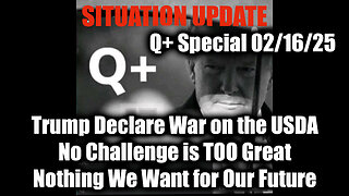 Situation Update 2/16/25 - Trump Declare War on the USDA, No Challenge is Too Great