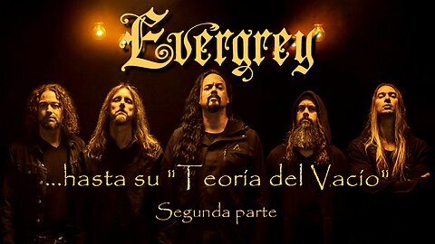 La Teoría del Vacío de Evergrey (Segunda parte)
