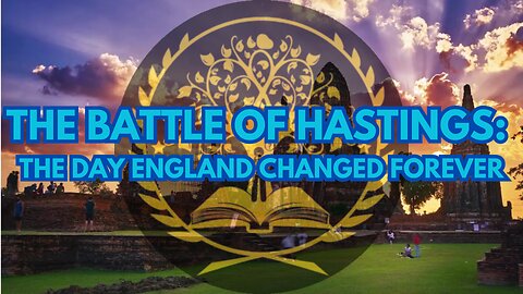 THE BATTLE OF HASTINGS: THE DAY ENGLAND CHANGED FOREVER