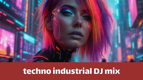 Techno industrial DJ mix — more cyberpunk girls