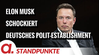 Elon Musk schockiert deutsches Polit-Establishment | Von Wolfgang Effenberger