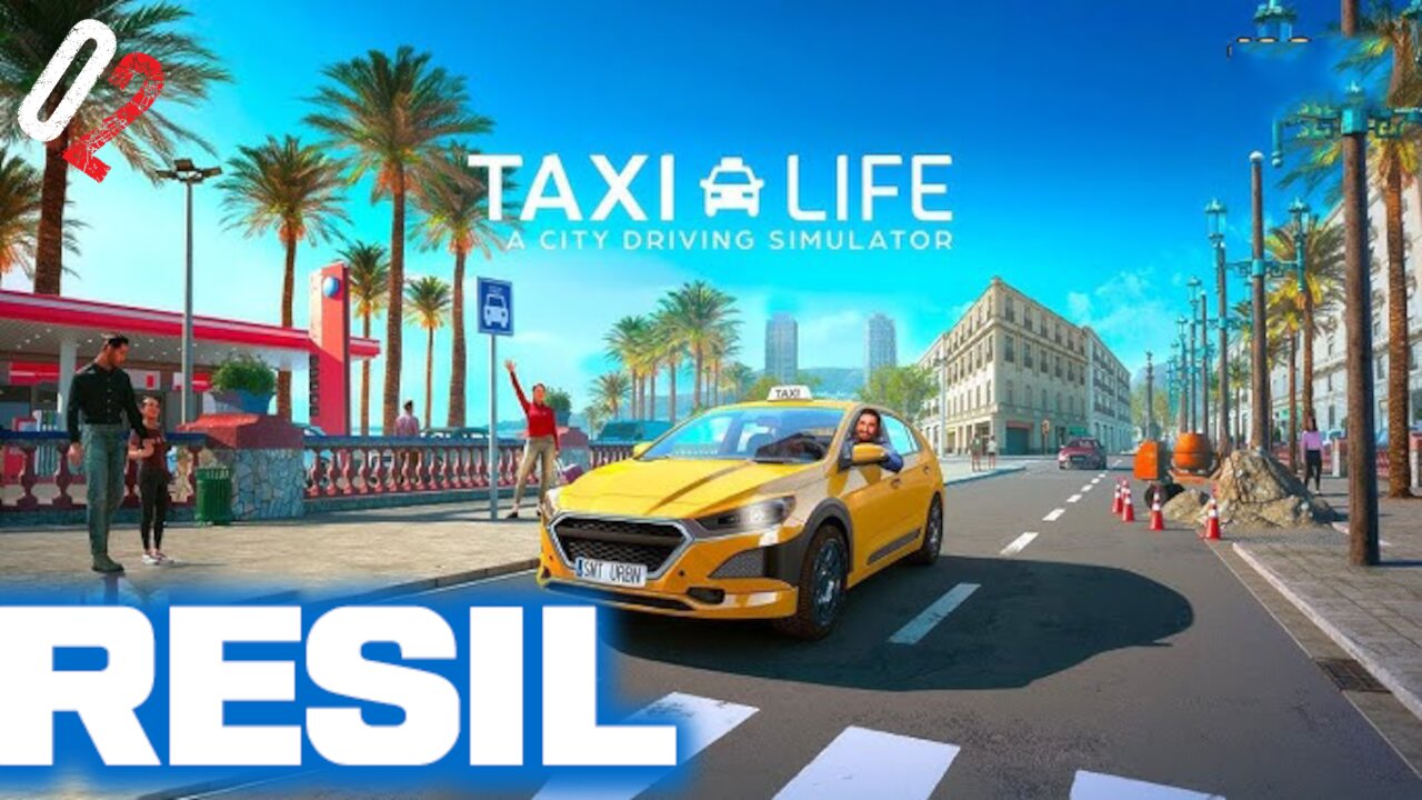 ๐ด๐
ป๐
ธ๐
๐
ด๐ดLet's Play Resil Game: Taxi Life: A City Driving Simulator #02
