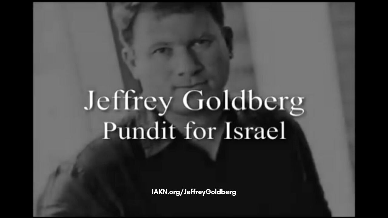 Jeffrey Goldberg - Pundit for Israel