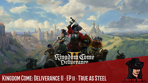 Kingdom Come: Deliverance II · EP 11 · True as Steel