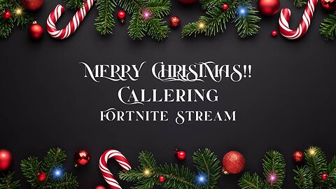 🔴LIVE - FORTNITE XMAS🎄🎄 - Callering