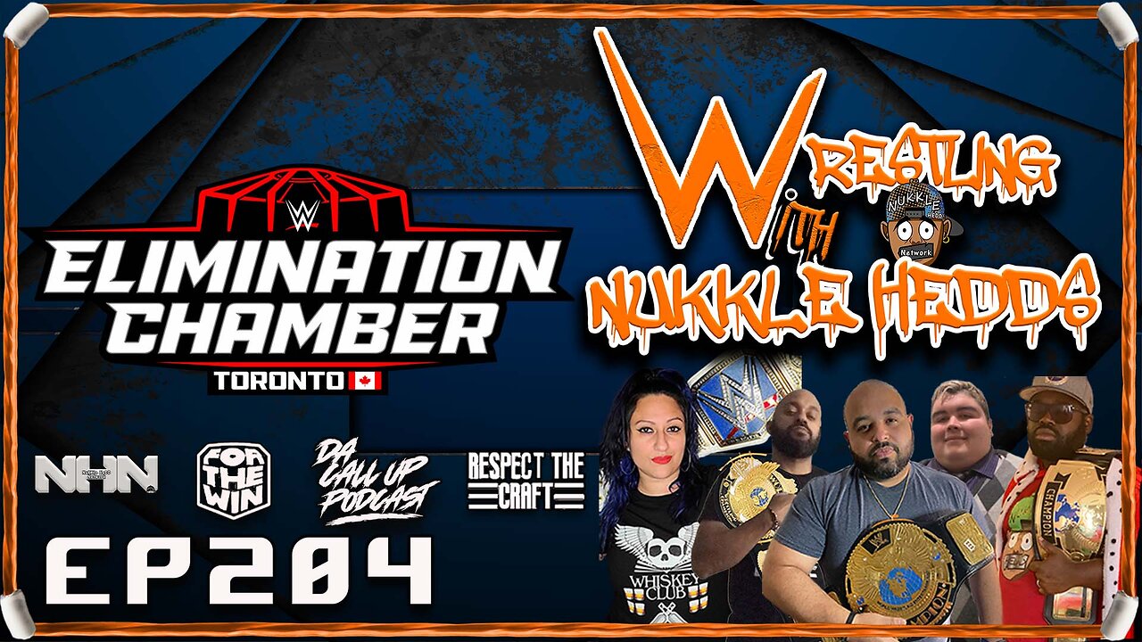 Wrestling with NuKKle HeDDs EP.204- Elimination Chamber prediction show #wrestlingshow #wwe #aew