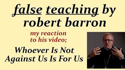 false teaching by a bishop robert barron again