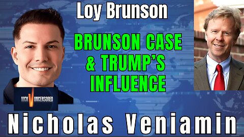 Loy Brunson Breaks Down the Trump Effect & Landmark Brunson Case with Nicholas Veniamin