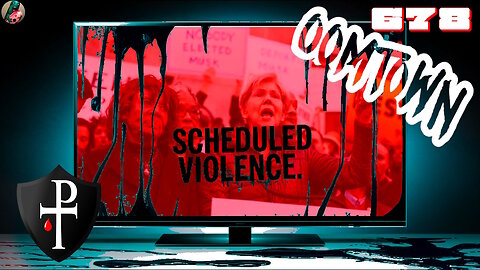 EP 678 - Scheduled Violence, DNC tell voters to bring actual weapons.