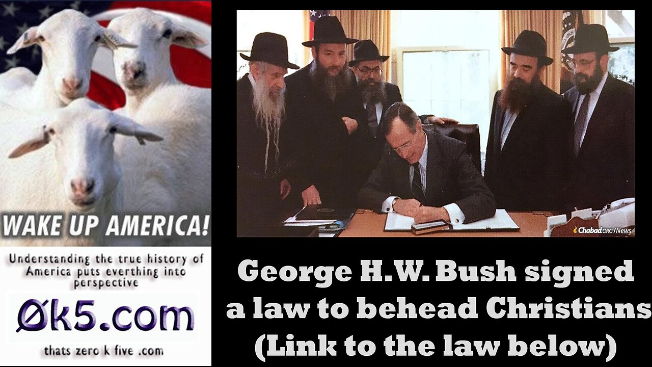 George H.W. Bush signed a law to behead Christians (Link to the law below)