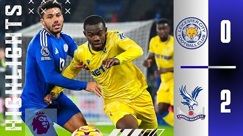 Leicester City 0-2 Crystal Palace | Highlights Match | Premier League 24/25