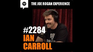 Joe Rogan Experience #2284 - Ian Carroll