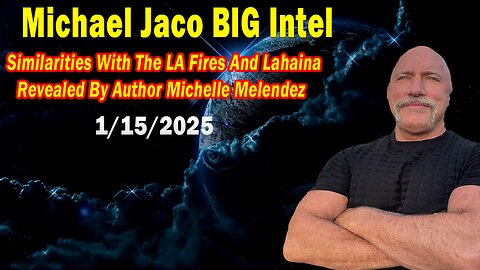 Michael Jaco BIG Intel Jan 15: "Breaking News By Michael Jaco & Michelle Melendez"