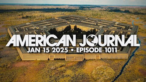 THE AMERICAN JOURNAL - 1/15/2025: Top Military Advisor Says Pentagon Brass Secretly Plotting To Undermine Trump Administration