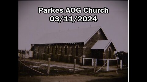 Sunday Morning Church @ Parkes AOG 03/11/2024