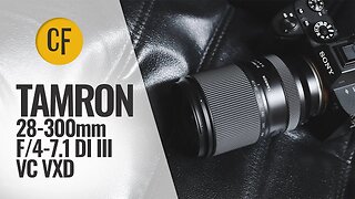 Tamron 28-300mm f/4-7.1 Di III VXD lens review