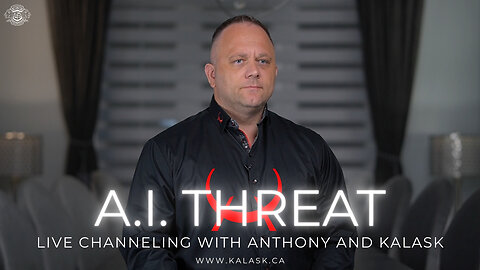 KALASK Channeling by Anthony - A.I. Artificial Intelligence Threat