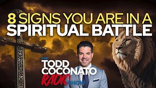 8 Signs You Are In A Spiritual Battle? • Todd Coconato Radio Show