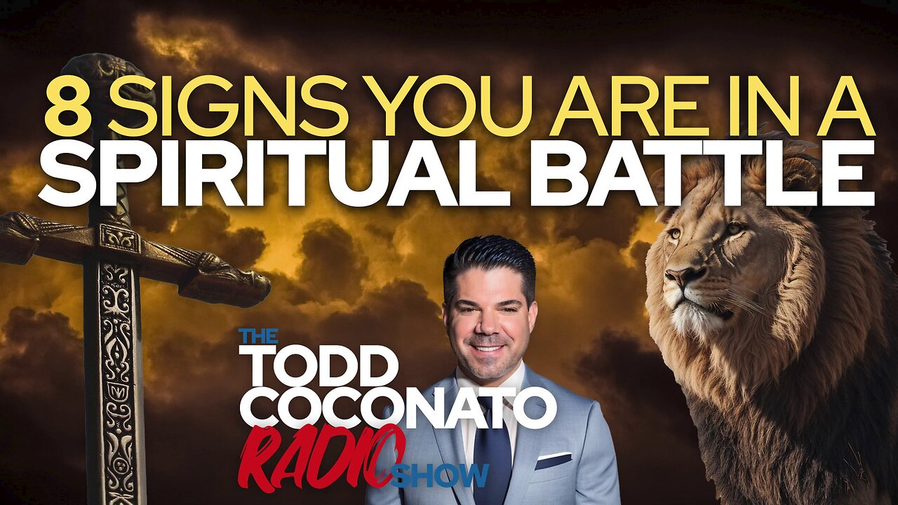 8 Signs You Are In A Spiritual Battle? • Todd Coconato Radio Show