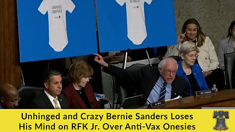 Unhinged and Crazy Bernie Sanders Loses His Mind on RFK Jr. Over Anti-Vax Onesies