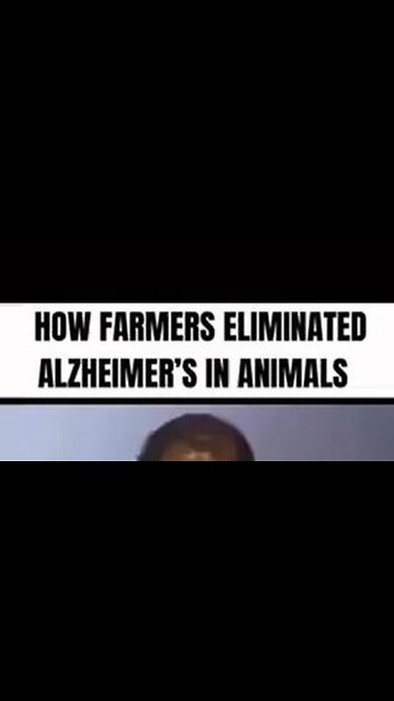 How FARMERS Eliminated ALZHEIMER'S In Their ANIMALS ('Alzheimer's is a physician caused disease...')