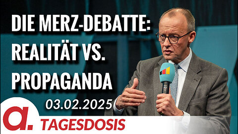 Die Merz-Debatte: Realität vs. Propaganda | Von Paul Clemente