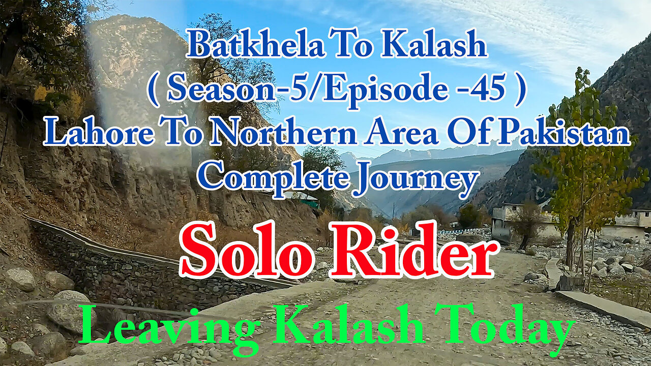 Leaving Kalash Valley || S-5/EP-45 || Watch In HD 4K Urdu/Hindi