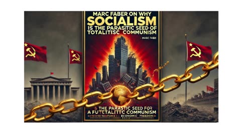 Marc Faber on why Socialism is the parasitic seed of a future totalitarian communism 1