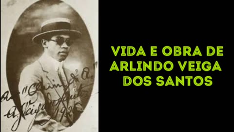 Vida e obra de Arlindo Veiga dos Santos