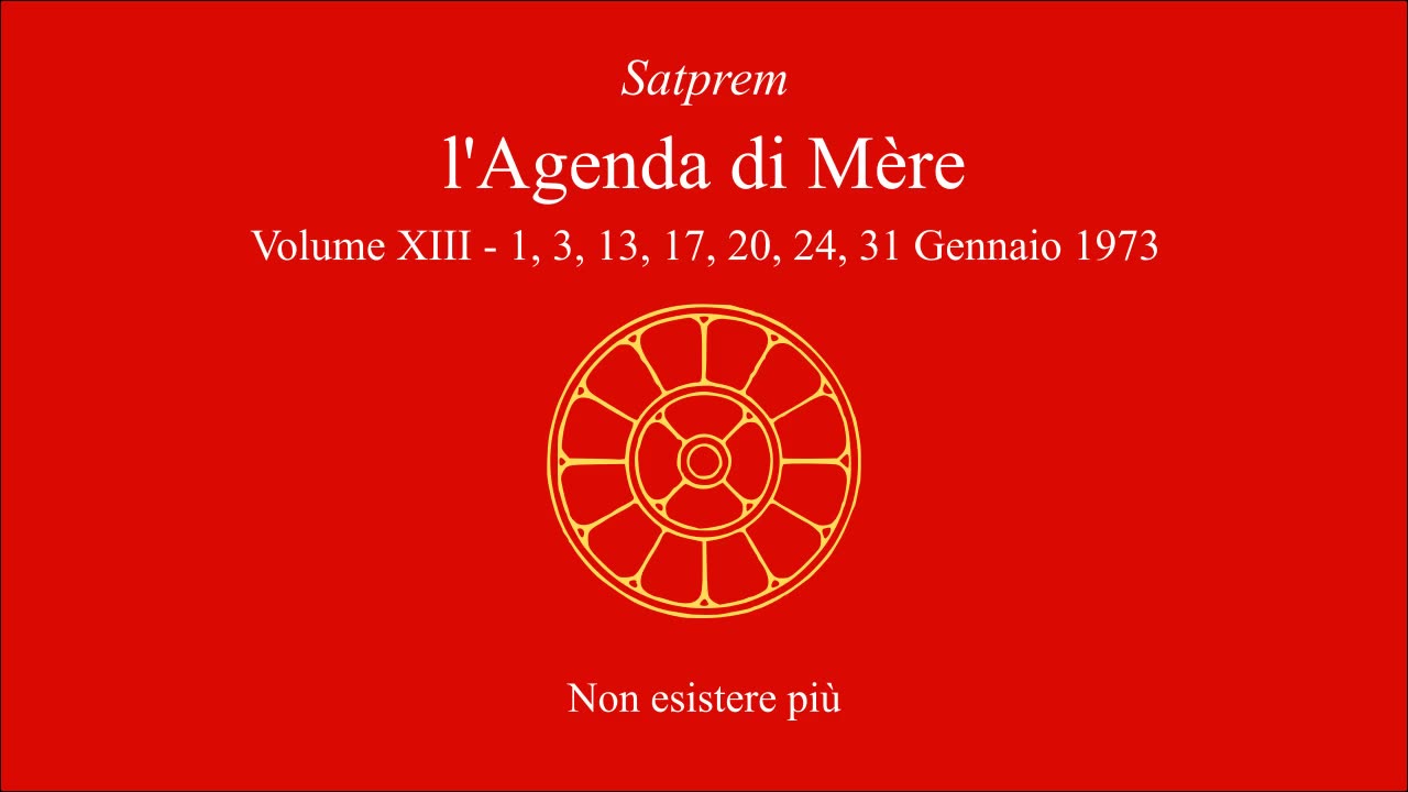 Satprem - l'Agenda di Mère - V13 - 1973-01-01 - Gennaio - Non esistere più