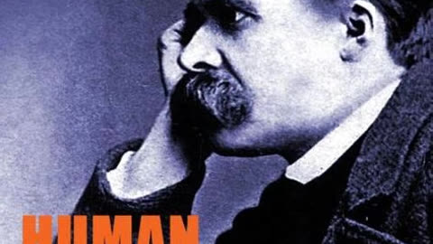Human, All Too Human by Friedrich Nietzsche | Summary and Critique
