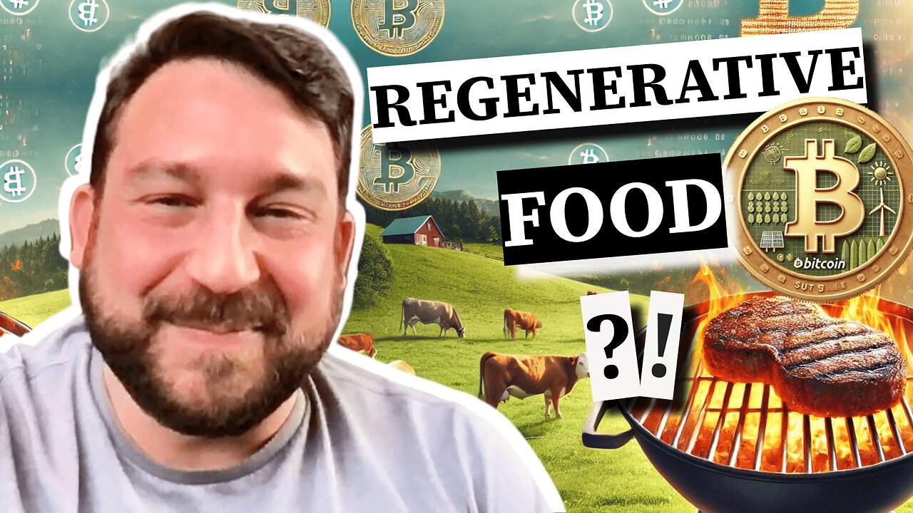 Bitcoin & Regenerative Agriculture: Fix the Money, Fix the Food