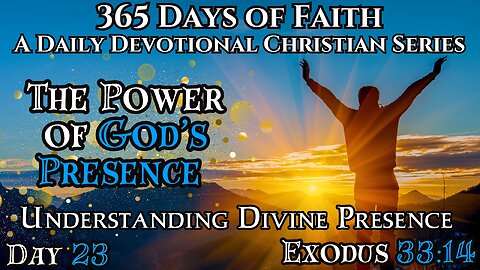 365 Days Of Faith: Daily Devotional | The Power of GOD's Presence! - Exodus 33:14 Verse Of The Day