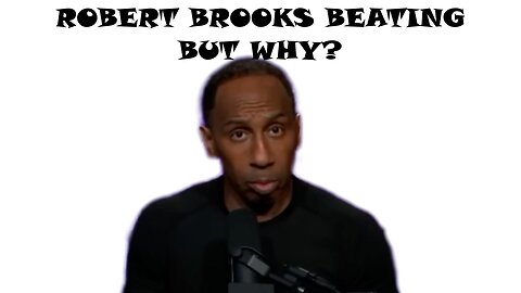 ROBERT BROOKS Jail Beating?....But Why?...What Did He Do? Steven A. Smith..(REACTION)