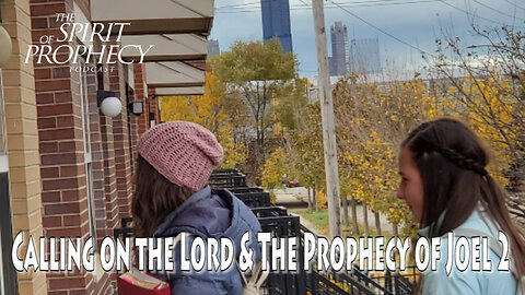 Calling on the Lord & the Prophecy of Joel 2