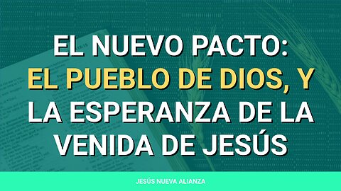 ✝️ El nuevo pacto: El pueblo de Dios, y la esperanza de la venida de Jesús | Hechos 1:6-11