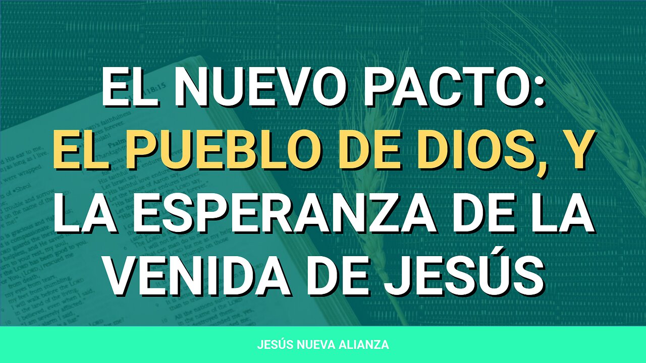 ✝️ El nuevo pacto: El pueblo de Dios, y la esperanza de la venida de Jesús | Hechos 1:6-11