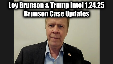 Loy Brunson Breaking Trump Intel 1.23.25 - Brunson Case Updates