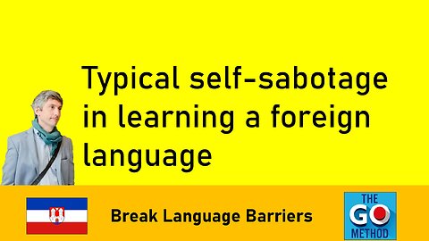 Typical self-sabotage in learning a foreign language