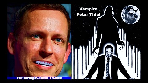 Peter Thiel Admits He Is Vampire Violent People Epidemic Medical Cannibals Abdiel LeRoy Victor Hugo