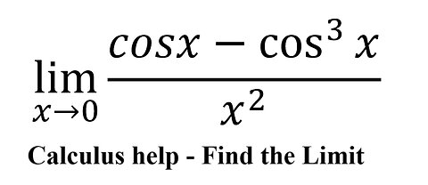 Calculus Help: Find the limits - lim(x→0)⁡ (cosx-cos^3⁡x)/x^2 #Limit #Functions #Calculus #Trig