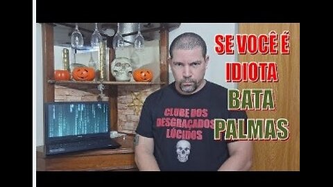 Se você é idiota, bata palmas!