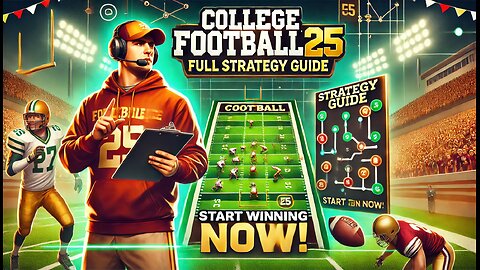EA Sports College Football 25 FULL Strategy Guide - Start Winning Now