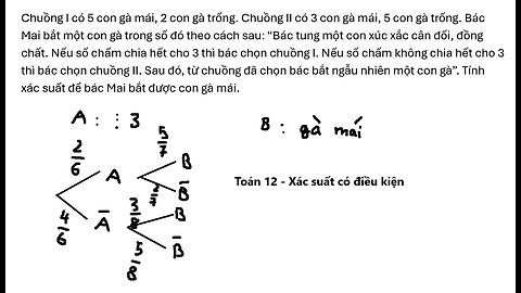 Chuồng I có 5 con gà mái, 2 con gà trống. Chuồng II có 3 con gà mái, 5 con gà trống