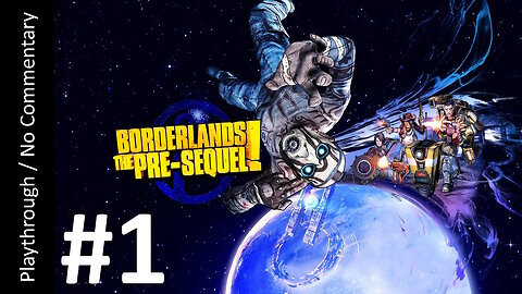 🌑Borderlands: The Pre Sequel - CLAPTRAP (Part 1) playthrough