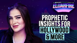 Prophetic Insights for Hollywood, Nations & the Church | ElijahFire: Ep. 564 – Julie Lopez