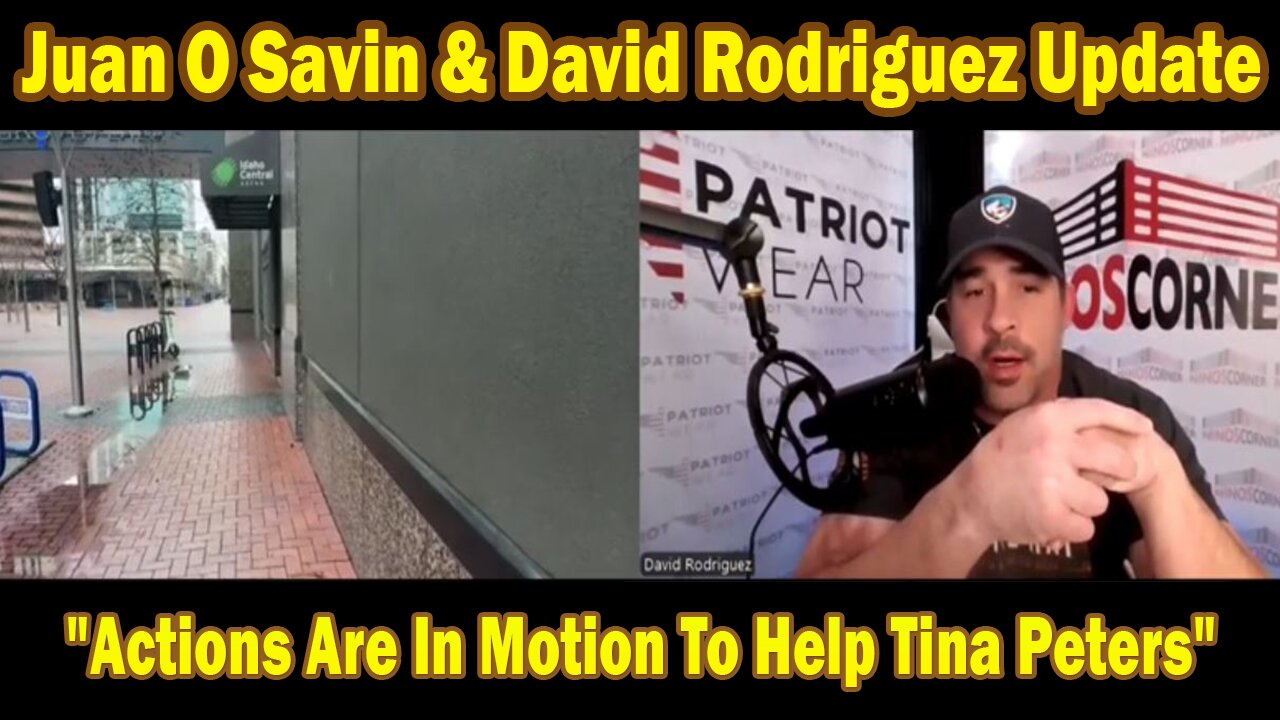 Juan O Savin & David Rodriguez HUGE Intel 2/27/25: "Actions Are In Motion To Help Tina Peters"