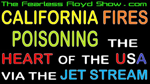 Los Angeles Fires Ignite Fears of Toxic Dioxins & Cancer Risk - The "Jet Stream" delivering it